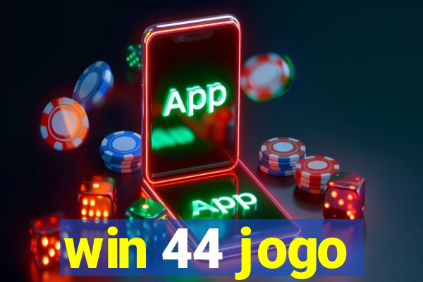 win 44 jogo